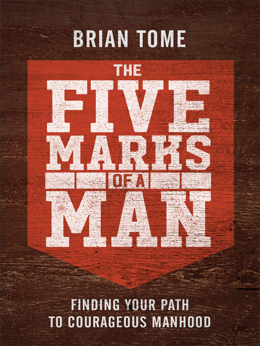 Title details for The Five Marks of a Man by Brian Tome - Available